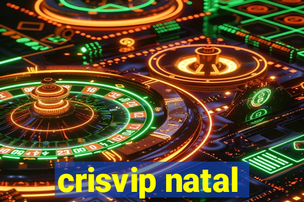 crisvip natal